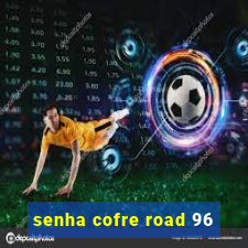 senha cofre road 96